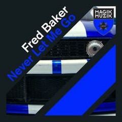 FRED BAKER - Never Let Me Go (Original Trance Mix)