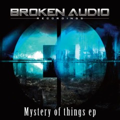 Mystery of things - Coming soon on Broken Audio (Mystery ep)