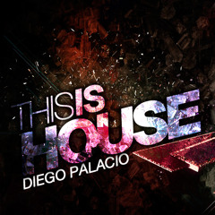 This is House   Diego palacio  (Original Mix)