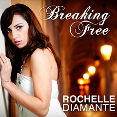 "Breaking Free" - Rochelle Diamante