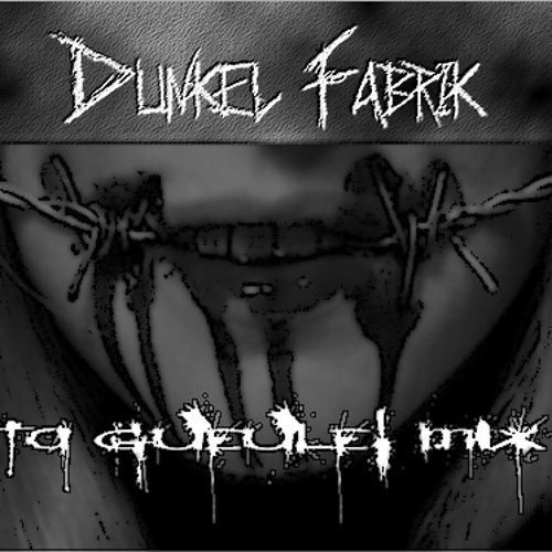 Dunkel Fabrik - Ta Gueule Mix 08.07.11