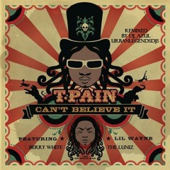 Cant believe it- tpain ft lil wayne, berry white, and the luniz