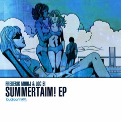 Frederik Mooij Feat LOc E - Summertaim! (Loudroom Recordings)