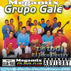 T@todj Grupo Gale Mix 2011 - tatodj El Loco Deejay