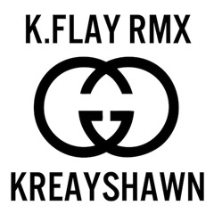 Kreayshawn - Gucci Gucci (K.Flay RMX)