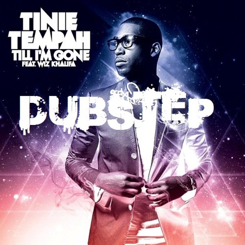 Stream Till I'm Gone (Gavin Patton Dubstep Remix)- Tinie Tempah feat