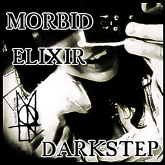 Morbid Elixir - Darkstep (Original)