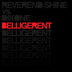 Reverend Shine vs Dixone - Belligerent