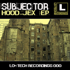 Subjector - Hood jex (Lo-Tech Recordings006)