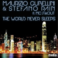 Maurizio Gubellini &amp; Stefano Pain ft. MC FixOut -  The World Never Sleeps (Espi bootleg)