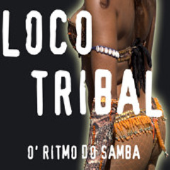 Loco Tribal - O' Ritmo do Samba (Tiko's Groove Remix)