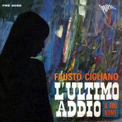 Fausto Cigliano - L'ultimo addio