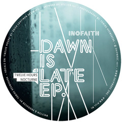Inofaith - Dawn is Late EP (Teaser Ship08)