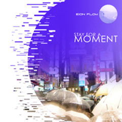Eion Flow - Forgive Me Before It's Too Late (from Stay for a Moment)