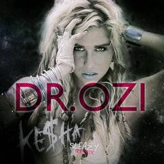 Ke$ha - Sleazy (Dr.Ozi Remix)