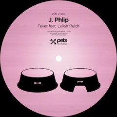 J.Phlip - Fever ft Lailah Reich (SO DEAF! Remix) Preview (Pets Recordings)