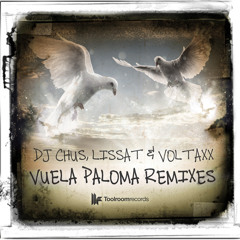 DJ Chus Lissat  Voltaxx - Vuela Paloma - Lissat  Voltaxx 2011 Rework