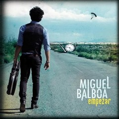 Miguel Balboa - Empezar