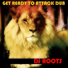 Get ready to attack dub - dj roots