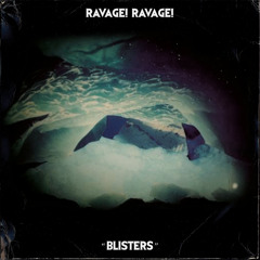 Ravage! Ravage! - Blisters EP