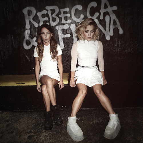 Rebecca & Fiona - If She Was Away