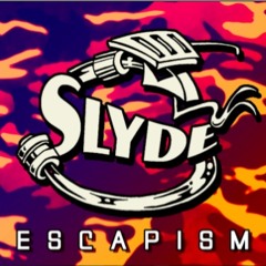 Slyde - Escapism (Original)