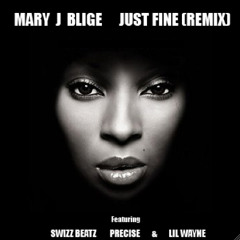 MARY J BLIGE - JUST FINE (Treat em Right Rmx) ft. Swizz Beatz, Marcella Precise And Lil Wayne