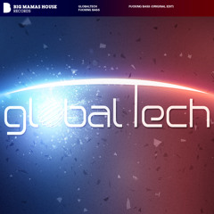 globaltech - fucking bass