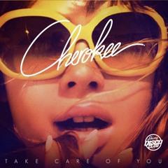 Cherokee - Take Care Of You