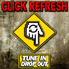 Click Refresh - Drop Out [FREE DOWNLOAD!]