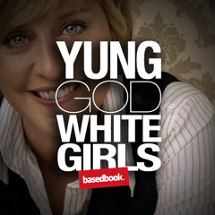 Yung God - White Girls