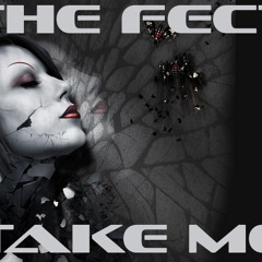 The Fect-Take me