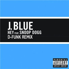 J-Blue ft Snoop - HEY D-Funk REMIX