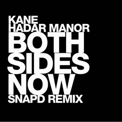 Slaves Of Kane feat. Hadar Manor - Both Sides Now (Snapd Remix)