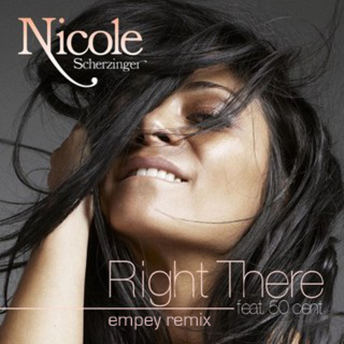 Stream Right There - Nicole Scherzinger feat. 50 Cent (empey remix) by ...