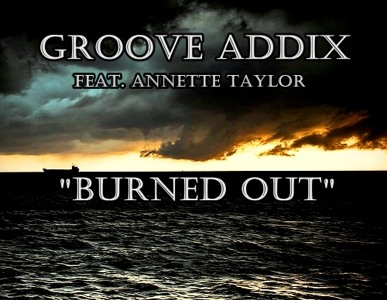 Groove Addix feat. Annette Taylor - Burned Out (Original Mix) [2011]