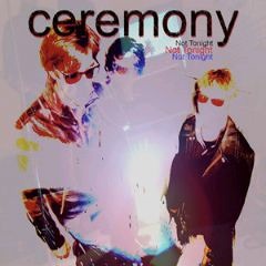 Ceremony "Leaves Me Cold"