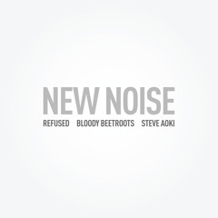 Steve Aoki & The Bloody Beetroots - New Noise ft. Refused