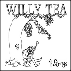 Nothing Ever Dies / 4 Strings / Willy Tea Taylor