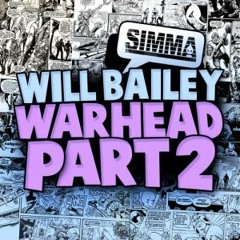 WILL BAILEY - WARHEAD PART 2 *** OUT NOW ON BEATPORT ***