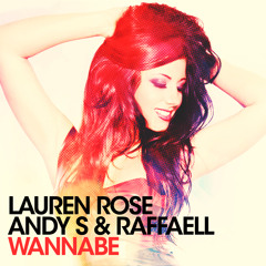 Lauren Rose, Andy S &amp; Raffaell - Wannabe (Original Mix)