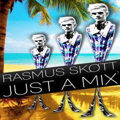 Rasmus Skøtt - Just A Mix 1