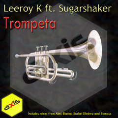 Leeroy ft Sugarshaker - Trompeta (Rachel Ellektra's Brassed Off Mix)
