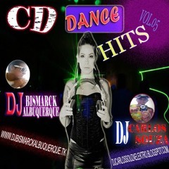 01 FAIXA 01 CD DANCE HITS VOL 05 - DJ BISMARCK ALBUQUERQUE E DJ CARLOS SOUZA