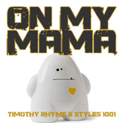 On My Mama - @TimothyRhyme (Prod. Styles1001)