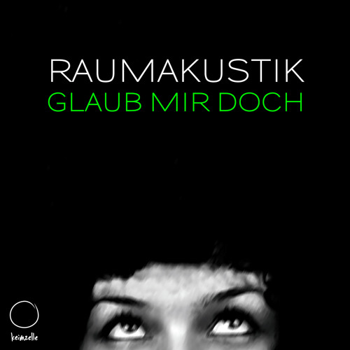 [KEIM 002] Raumakustik - Glaub Mir Doch (Sonntagskind & David Jach Remix)