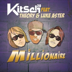 KitSch 2.0 feat. Theory & Luke Aster - MILLIONAIRE (RADIO EDIT) "MMC/SPACE PARTY"