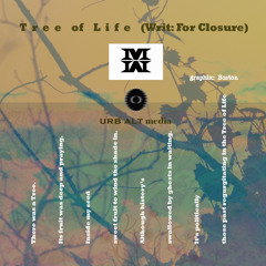 Tree of Life (Writ:  For Closure)