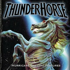 Thunder Horse - 'The Headless Horseman'