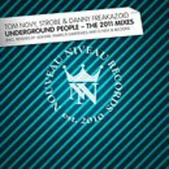 Tom Novy , Strobe & Danny Freakazoid  Underground People Summer Edit